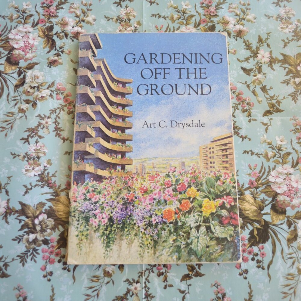 Gardening Off The Ground by Art C. Drysdale